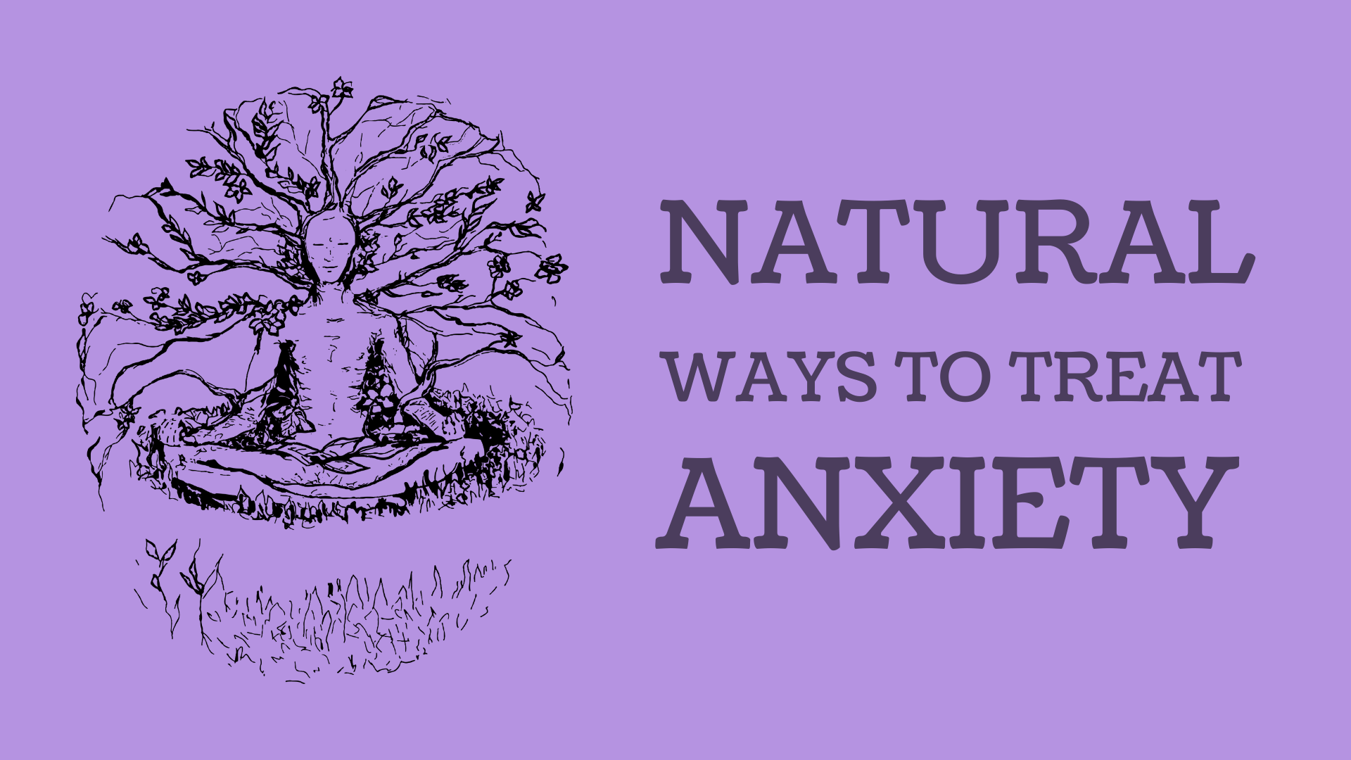 Natural Ways To Treat Anxiety